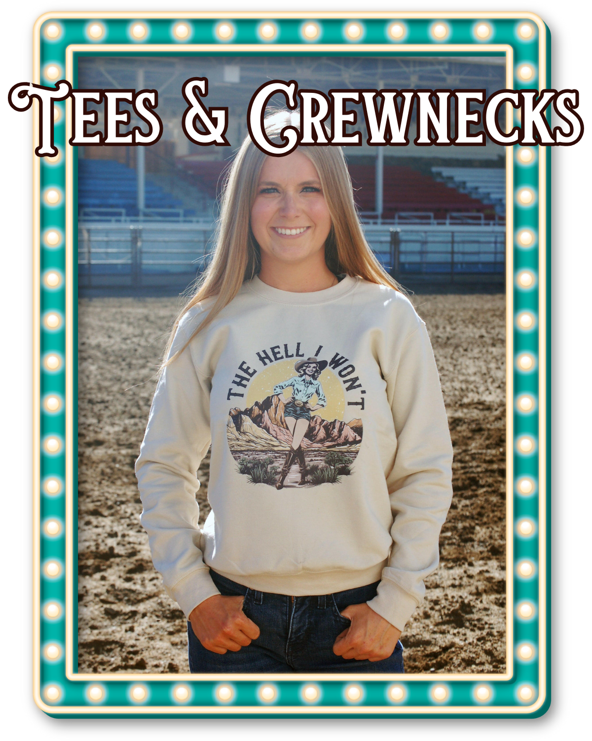 Woman wearing a sweatshirt with a graphic design in a rodeo setting, framed with decorative border text 'TEES & CREWNECKS'.